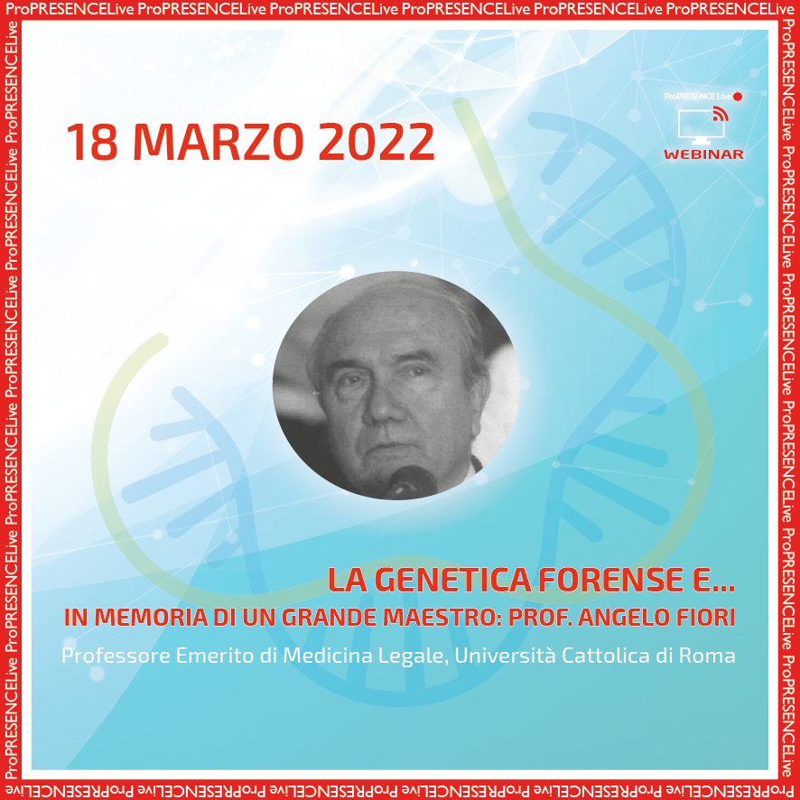 LA GENETICA FORENSE E... in memoria di un grande maestro: Prof. Angelo Fiori