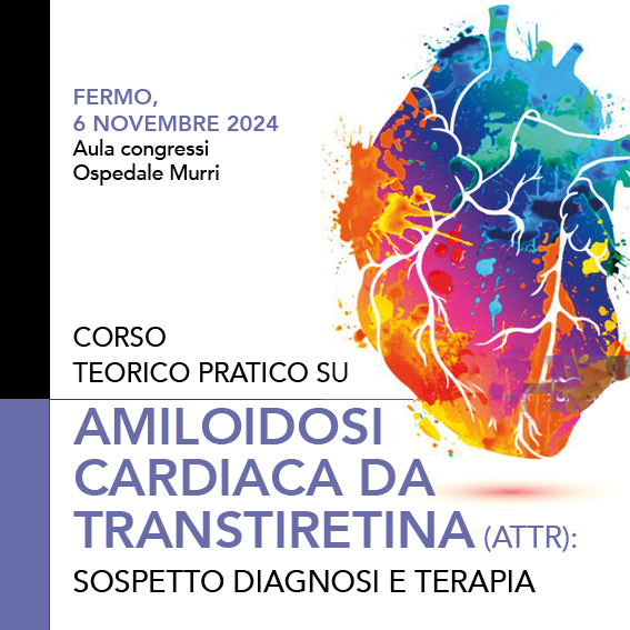 CORSO TEORICO PRATICO SU AMILOIDOSI CARDIACA DA TRANSTIRETINA (ATTR): SOSPETTO DIAGNOSI E TERAPIA